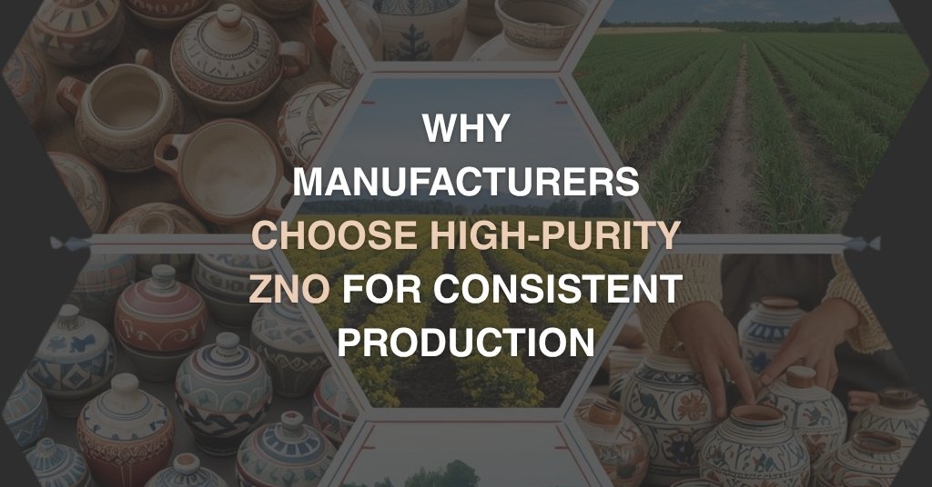 Why Manufacturers Choose High-Purity ZnO for Consistent Production