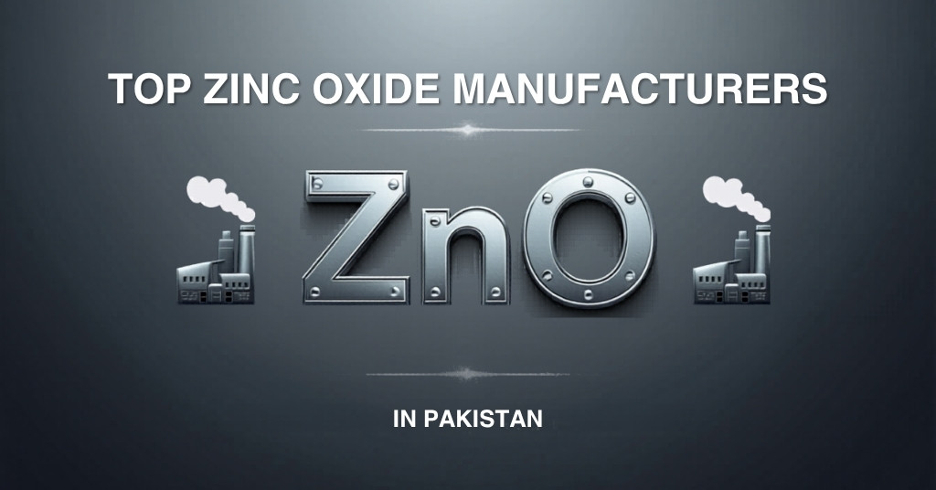 Top Zinc Oxide Manufacturers in Pakistan