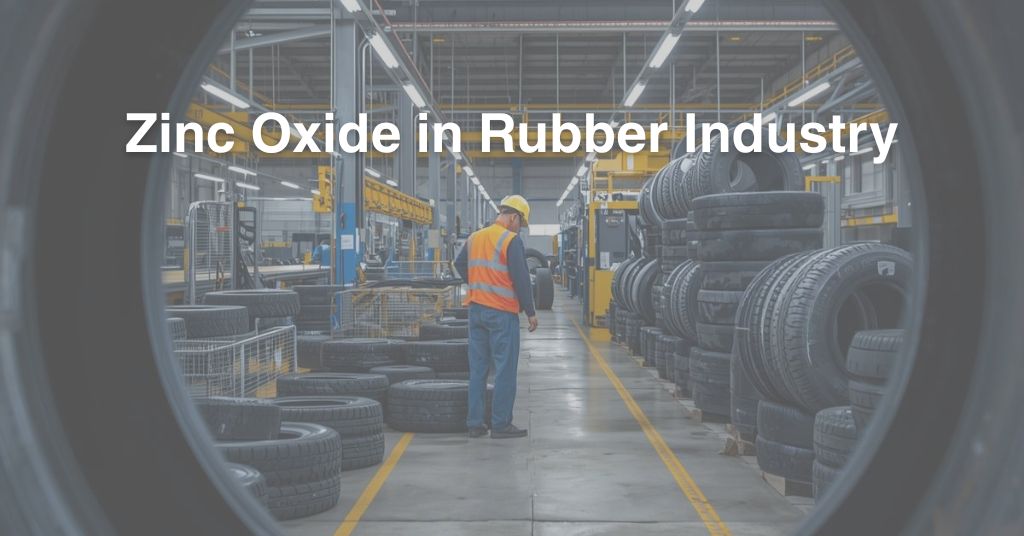 Zinc Oxide in Rubber Industry